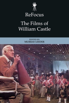 Refocus: The Films of William Castle - Book  of the ReFocus: The American Directors Series