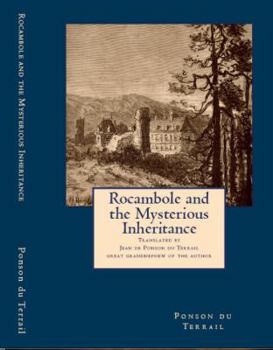 Paperback Rocambole and the Mysterious Inheritance: Translated by his great-grandnephew, Jean de Ponson du Terrail Book