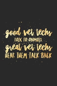 Paperback Good Vet Techs Talk To Animals: Funny Vet Tech Gifts Blank Lined Notebook Book