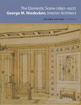 Paperback The Domestic Scene, 1897–1927: George M. Niedecken, Interior Architect Book