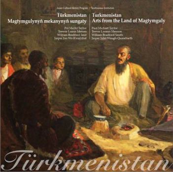 Paperback Turkmenistan: Arts from the Land of Magtymguly Book