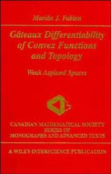 Hardcover Gâteaux Differentiability of Convex Functions and Topology: Weak Asplund Spaces Book