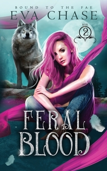 Feral Blood - Book #2 of the Bound to the Fae