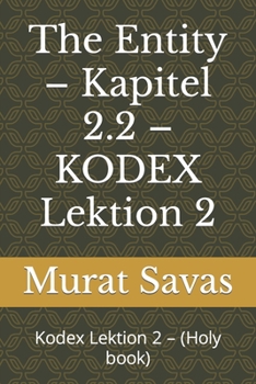 Paperback The Entity - Kapitel 2.2 - KODEX Lektion 2: Kodex Lektion 2 - (Holy book) [German] Book