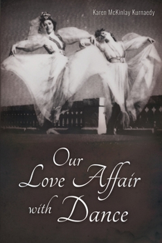 Paperback Our Love Affair with Dance Book