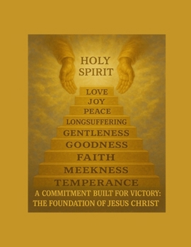 Paperback A Commitment Built for Victory: The Foundation of Jesus Christ Book