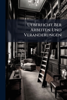 Paperback Ueberficht Ber Arbeiten Und Veranderungen Book