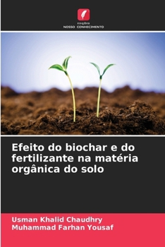 Efeito do biochar e do fertilizante na matéria orgânica do solo (Portuguese Edition)