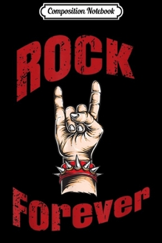 Composition Notebook: Rock Forever Hand Sign  Journal/Notebook Blank Lined Ruled 6x9 100 Pages