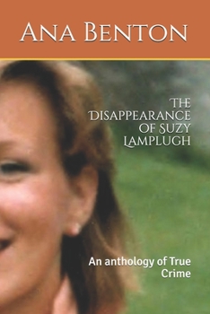 Paperback The Disappearance of Suzy Lamplugh: An anthology of True Crime Book