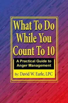 Paperback What To Do While You Count To 10: Manage your Anger Change your Life Book