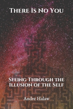 Paperback There Is No You: Seeing Through the Illusion of the Self Book