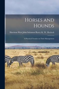 Paperback Horses and Hounds: A Practical Treatise on Their Management Book