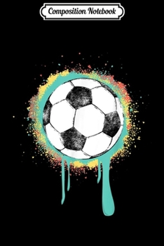 Composition Notebook: Soccer Ball with Vintage Retro Graffiti Paint Design Graphic  Journal/Notebook Blank Lined Ruled 6x9 100 Pages