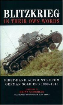 Hardcover Blitzkrieg: In Their Own Words: First-Hand Accounts from German Soldiers, 1939-1940 Book