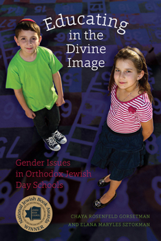 Educating in the Divine Image: Gender Issues in Orthodox Jewish Day Schools - Book  of the HBI Series on Jewish Women