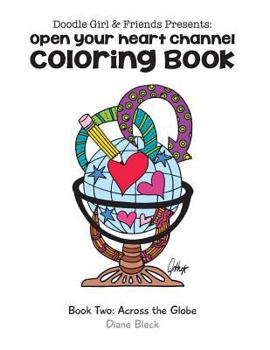 Paperback Doodle Girl & Friends Presents: Open Your Heart Channel Coloring Book