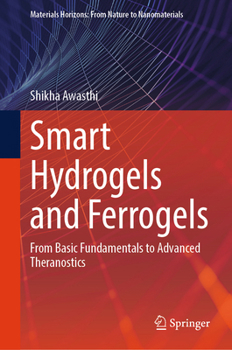 Hardcover Smart Hydrogels and Ferrogels: From Basic Fundamentals to Advanced Theranostics Book
