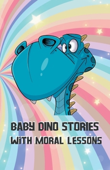 Paperback Baby Dino: Stories With Moral Lessons Book