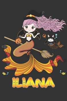 Paperback Iliana: Iliana Halloween Beautiful Mermaid Witch Want To Create An Emotional Moment For Iliana?, Show Iliana You Care With Thi Book