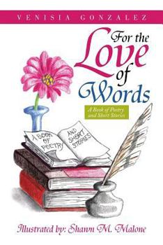 Paperback For the Love of Words: A Book of Poetry and Short Stories Book