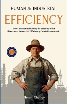 Paperback Human and Industrial Efficiency (Illustrated, Refined & Edited) Book