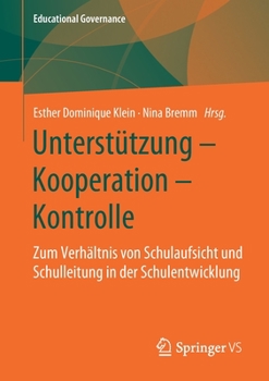 Paperback Unterstützung - Kooperation - Kontrolle: Zum Verhältnis Von Schulaufsicht Und Schulleitung in Der Schulentwicklung [German] Book