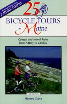 Paperback 25 Bicycle Tours in Maine: Coastal and Inland Rides from Kittery to Caribou Book