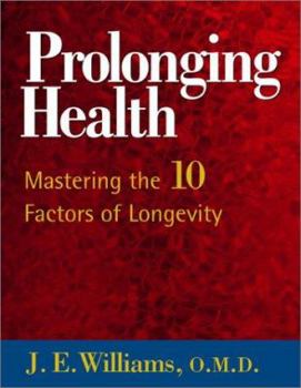 Paperback Prolonging Health: Mastering the 10 Factors of Longevity: Mastering the 10 Factors of Longevity Book