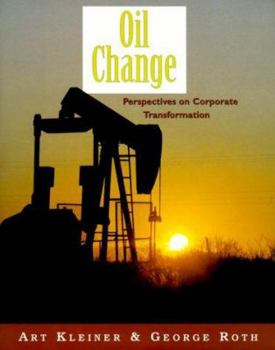 Hardcover Oil Change: Perspectives on Corporate Transformation Book