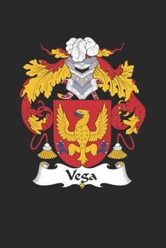 Vega: Vega Coat of Arms and Family Crest Notebook Journal (6 x 9 - 100 pages)