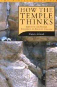 Paperback How the Temple Thinks: Identify and Social Cohesion in Ancient Judaism Book
