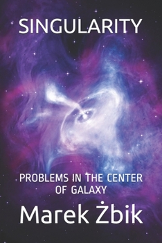 Paperback Singularity: Problems in the Center of Galaxy Book