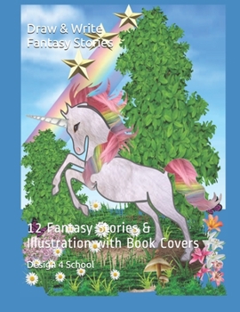 Paperback Draw & Write Fantasy Stories: 12 Fantasy Stories & Illustration with Book Covers Book