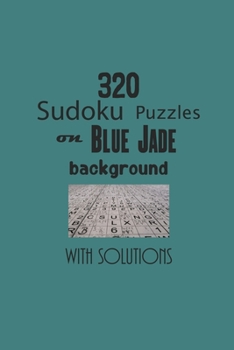 Paperback 320 Sudoku Puzzles on Blue Jade background with solutions: Have a blast with Sudoku puzzles Book