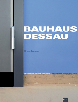 Paperback Bauhaus Dessau: Architecture-Design-Concept: Architektur - Gestaltung - Idee Book
