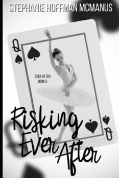 Risking Ever After - Book #5 of the Ever After