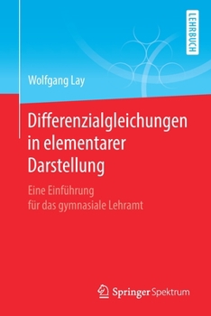 Paperback Differenzialgleichungen in Elementarer Darstellung: Eine Einführung Für Das Gymnasiale Lehramt [German] Book