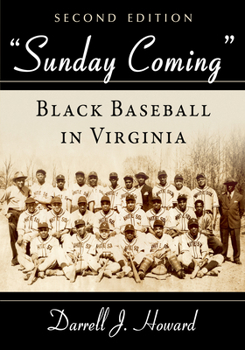 Sunday Coming: Black Baseball in Virginia, 2D Ed.