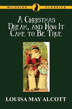 Paperback A Christmas Dream, and How It Came to Be True Book