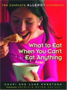 Paperback What to Eat When You Can't Eat Anything: The Complete Allergy Cookbook Book