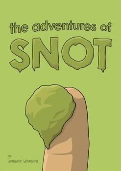 Paperback The Adventures of Snot Book