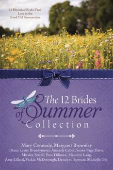 Paperback The 12 Brides of Summer Collection: 12 Historical Brides Find Love in the Good Old Summertime Book