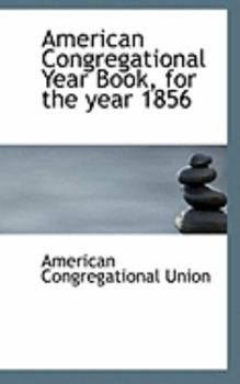 American Congregational Year Book, for the Year 1856