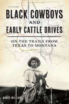 Paperback Black Cowboys and Early Cattle Drives: On the Trails from Texas to Montana Book