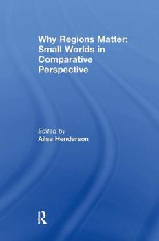 Paperback Why Regions Matter: Small Worlds in Comparative Perspective Book