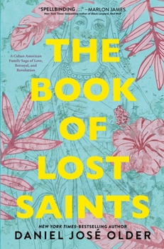 Hardcover The Book of Lost Saints: A Cuban American Family Saga of Love, Betrayal, and Revolution Book