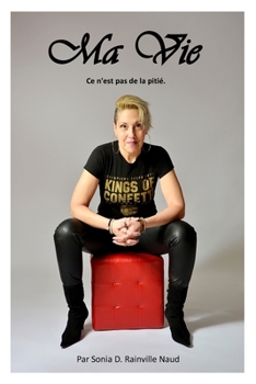 Paperback Ma Vie, ce n'est pas de la pitié [French] Book