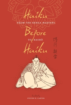 Paperback Haiku Before Haiku: From the Renga Masters to Basho Book