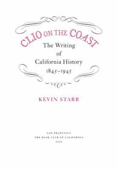 Hardcover Clio on the Coast: The Writing of California History, 1845-1956 Book